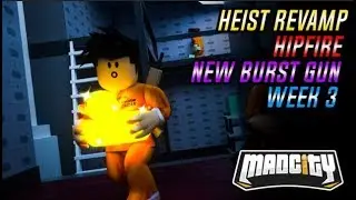HEIST REVAMP ON ALL PLACES, HIPFIRE, AND NEW WEAPON [Roblox Mad city]
