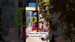 Soldier Surprises Cheating Wife..