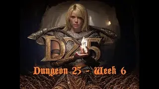 Dungeon 25 project - Week 6