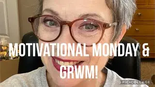 Motivational Monday GRWM & CHAT