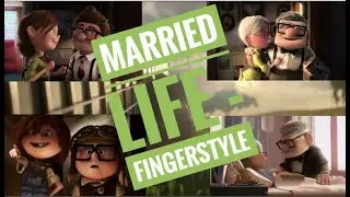 Married Life - Guitar FingerStyle (From the movie "Up") - Arranged by Chaos Canine