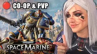 🔴 LIVE | SPACE MARINE 2 PvE & PvP