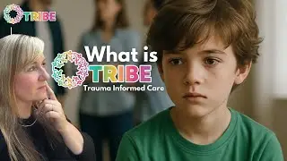 What Is TRIBE | TRAUMA INFORMED CARE In Practice | TRIBE Guide #1