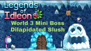 Legends of Idleon - World 3 Mini Boss - Dilapidated Slush