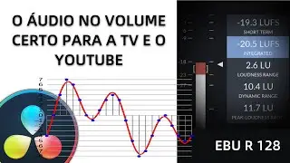 COMO NORMALIZAR O ÁUDIO DE UM VÍDEO NOS PADRÕES ACEITOS NA TV E NO STREAMING - DAVINCI RESOLVE