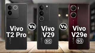 Vivo T2 Pro 5g vs Vivo V29 5g vs Vivo V29e 5g