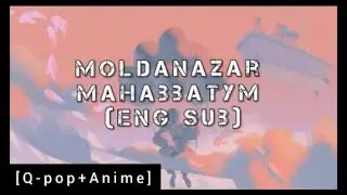 Moldanazar- Mahabbatym lyrics (eng sub)