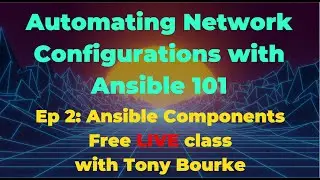 Episode 2: Ansible Components - Automating Network Configurations with Ansible 101