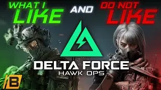 What I LIKE and DISLIKE about #DELTAFORCEHAWKOPS