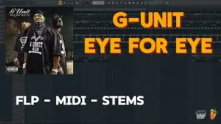 G-Unit - Eye For Eye (FL Studio Remake) FLP + MIDI + STEMS