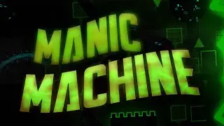 Manic Machine 100% (Extreme Demon) by TwisterDude161