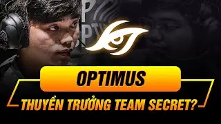 [TẢN MẠN VCS] OPTIMUS TRỞ THÀNH THUYỀN TRƯỞNG CỦA TEAM SECRET?