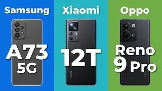 Samsung A73 5G vs Xiaomi 12T vs Oppo Reno 9 Pro | Smartphone Specs Comparison 2022