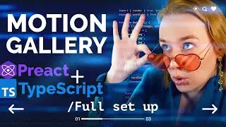How to Make a Motion Layout with an Animation Gallery in Preact and TypeScript