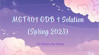 MGT401 GDB 1 Solution Spring 2023 | MGT401 GDB 2023 | MGT401 GDB 1 Solution 2023 | VU Gallery