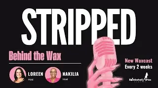 Stripped: Behind the Wax Podcast | Episode 2 | Handling Reviews, Client Retention, At Home Care