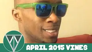 Vine Compilation April 2015 Episode 3 | Vines Tribe