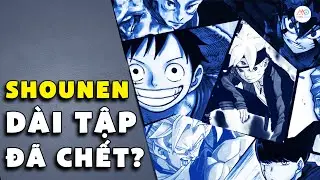 Cái Kết Của Kỷ Nguyên SHOUNEN Dài Tập