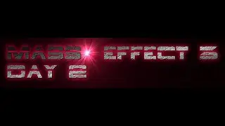 PSYCHESHIRE - Mass Effect 3:  Day 2