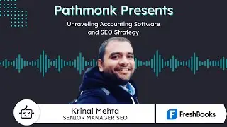Unraveling Accounting Software and SEO Strategy | Krinal Mehta from FreshBooks