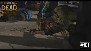 The Walking Dead►Сезон 2►Эпизод 3►РАДИКАЛЬНЫЕ МЕТОДЫ►#13