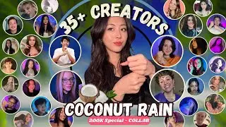 ASMR Coconut Rain Collab: 35+ Creators, 1 Magical Trigger! 🥥🌧️🌟 (200K Celebration Special)