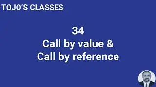 Class 34 Call by value & Call by reference