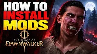 How To Mod The Blood of Dawnwalker | EASY Step by Step Mod Install Guide