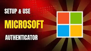 How to Setup & Use Microsoft Authenticator in 2024