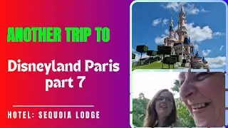 Another Trip To Disneyland Paris // Hotel: Sequoia Lodge // June 2024// Part 7