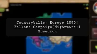 Countryballs: Europe 1890 | Balkans Campaign (Nightmare) | Speedrun