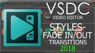How To ADD STYLES & FADE IN/OUT TRANSITIONS - VSDC 2018 Tutorial