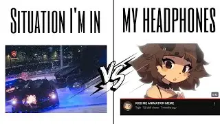 SITUATION im in VS my HEADPHONES