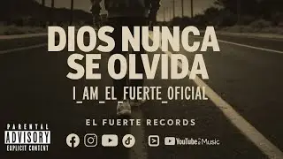 I_Am_El_Fuerte_Oficial | Dios Nunca Se Olvida | Trap Melódico 2025 | ( Oficial Audio ) 