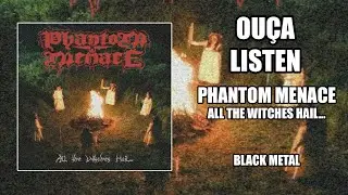 Phantom Menace (BR) - All The Witches Hail [2023 (EP)]