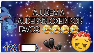 AJUDEM A LAUDERNBLOXER POR FAVOR GENTE ! ! ! ! @laudernbloxer