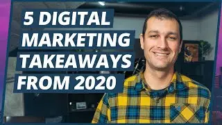 5 Digital Marketing Takeaways From 2020