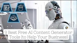 9 Best Free AI Content Generator Tools to Help Your Business