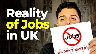 GROUND REALITY - Should you Study in UK? JOBS MARKET
