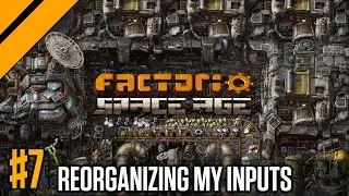 Responsibly Reorganizing my Inputs P7 | Factorio Space Age