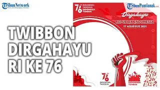 Membuat Twibbon frame Foto Profil HUT Ke 76 RI