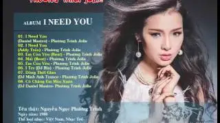 Album I NEED YOU - Phuong Trinh Jolie - Những bài hát hay nhất của ca sĩ Phương Trinh Jolie