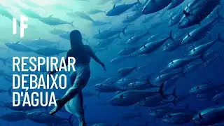 E se pudéssemos respirar debaixo d'água?