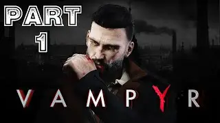 Vampyr - Platinum Trophy Playthrough part 1 (Eternal Thirst)