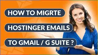 How to Migrate Hostinger Email to Gmail Account