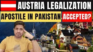 Austria Legalization and Apostille in Pakistan | MOFA Apostille Accepted by Austria Embassy?