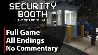 Security Booth: Director's Cut | All Endings | Full Game | No Commentary