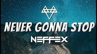 NEFFEX - Never Gonna Stop [1 Hour]