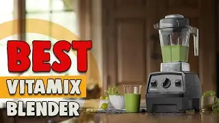 Best Vitamix Blender in 2021 – Blend Your Food Smoothly!