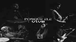 Cia. SALT - Porque Ele Vive (Clipe Oficial)
